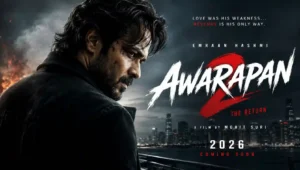 Awarapan 2 (2026) Teaser, Cast, Release Date, Music & Fan Buzz